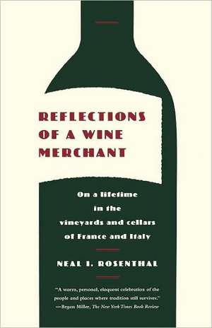 Reflections of a Wine Merchant de Neal I. Rosenthal