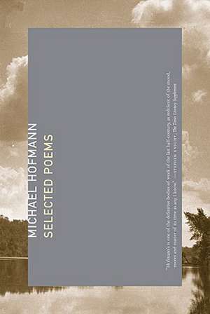 Selected Poems de Michael Hofmann