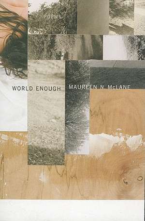 World Enough de Maureen N. McLane