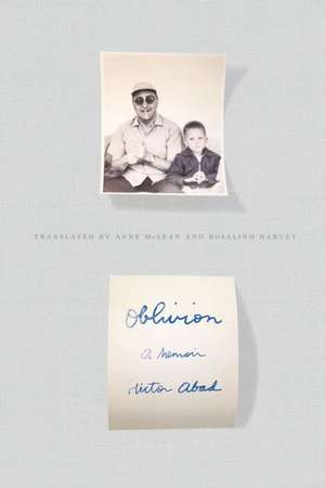 Oblivion: A Memoir de Hector Abad