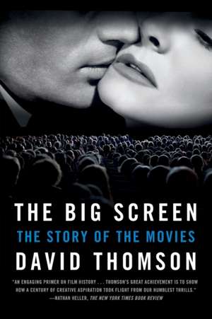 The Big Screen: The Story of the Movies de David Thomson