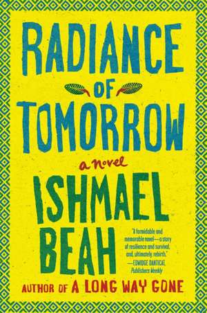 Radiance of Tomorrow de Ishmael Beah