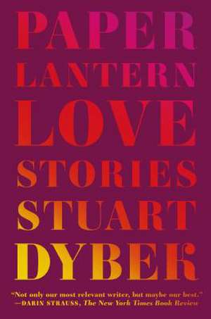 Paper Lantern: Love Stories de Stuart Dybek