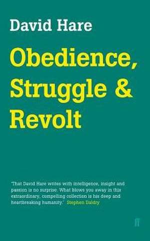 Obedience, Struggle and Revolt de David Hare