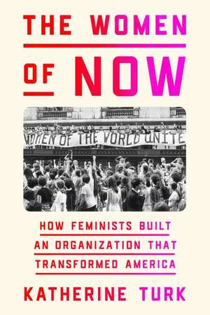 The Women of NOW de Katherine Turk