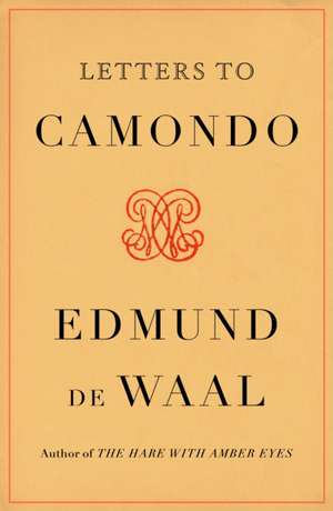 Letters to Camondo de Edmund de Waal