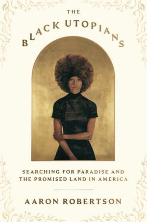 The Black Utopians de Aaron Robertson