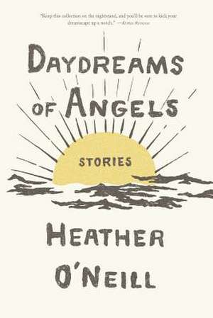 Daydreams of Angels de Heather O'Neill