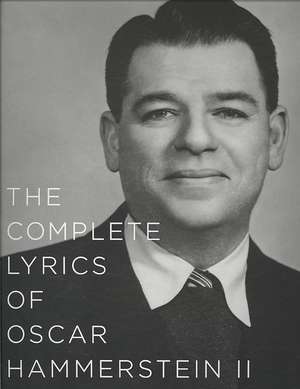 The Complete Lyrics of Oscar Hammerstein II de II Hammerstein, Oscar