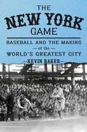 The New York Game de Kevin Baker