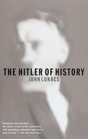 The Hitler of History de John Lukacs