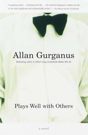 Plays Well with Others de Allan Gurganus