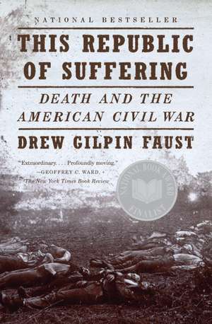 This Republic of Suffering: Death and the American Civil War de Drew Gilpin Faust