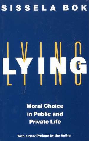 Lying: Moral Choice in Public and Private Life de Sissela Bok