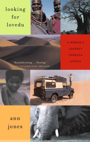 Looking for Lovedu: A Woman's Journey Through Africa de Ann Jones