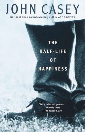 The Half-Life of Happiness de John Casey