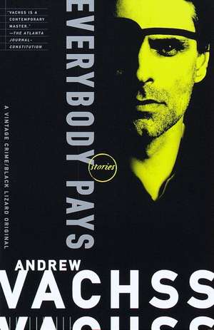 Everybody Pays: Stories de Andrew H. Vachss