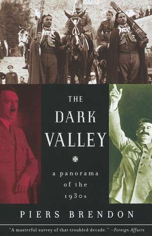 The Dark Valley: A Panorama of the 1930s de Piers Brendon