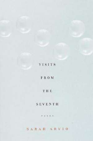 Visits from the Seventh de Sarah Arvio