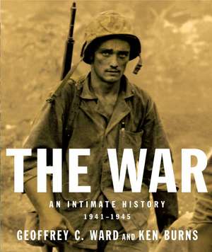 The War: An Intimate History, 1941-1945 de Geoffrey C. Ward