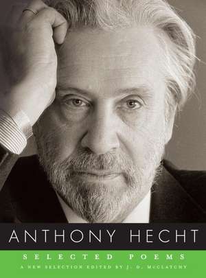 Selected Poems de Anthony Hecht