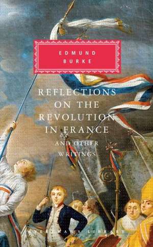 Reflections on the Revolution in France and Other Writings de Edmund Burke