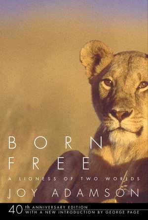 Born Free: A Lioness of Two Worlds de Joy Adamson