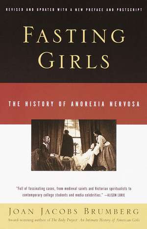 Fasting Girls: The History of Anorexia Nervosa de Joan Jacobs Brumberg