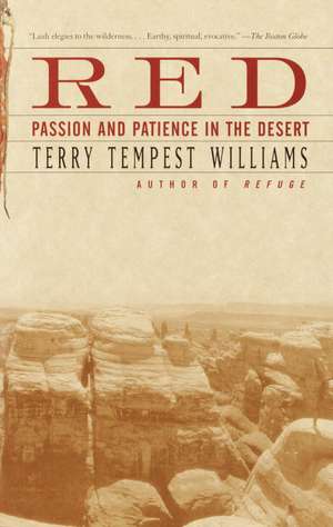 Red: Passion and Patience in the Desert de Terry Tempest Williams