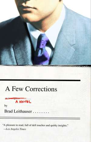 A Few Corrections de Brad Leithauser