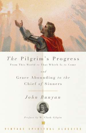 The Pilgrim's Progress and Grace Abounding to the Chief of Sinners de Susan B. Varenne