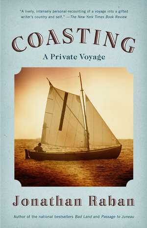 Coasting: A Private Voyage de Jonathan Raban