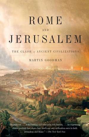 Rome and Jerusalem: The Clash of Ancient Civilizations de Martin Goodman