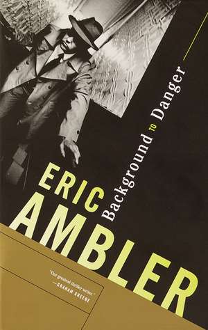 Background to Danger de Eric Ambler