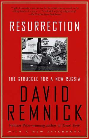 Resurrection: The Struggle for a New Russia de David Remnick