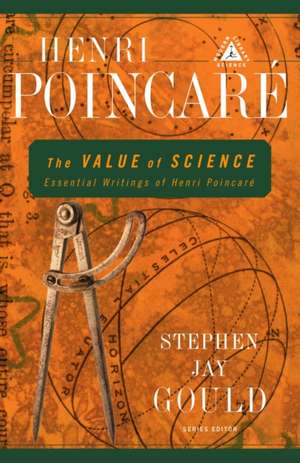 The Value of Science de Jules Henri Poincare