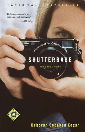 Shutterbabe: Adventures in Love and War de Deborah Copaken Kogan