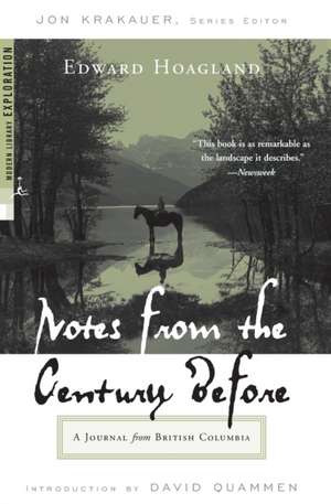 Notes from the Century Before: A Journal from British Columbia de Edward Hoagland