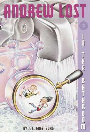 Andrew Lost #2: In the Bathroom de J. C. Greenburg