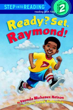 Ready? Set. Raymond! de Vaunda Micheaux Nelson