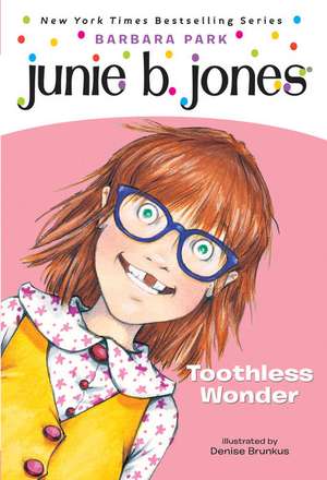 Junie B., First Grader Toothless Wonder de Barbara Park