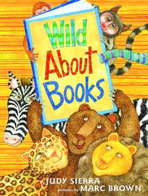 Wild about Books de Judy Sierra