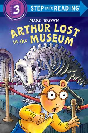 Arthur Lost in the Museum [With Stickers] de Marc Tolon Brown