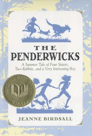 The Penderwicks: A Summer Tale of Four Sisters, Two Rabbits, and a Very Interesting Boy de Jeanne Birdsall