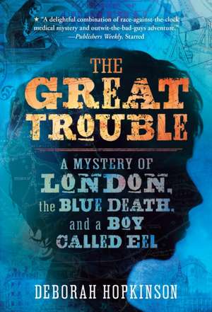 The Great Trouble de Deborah Hopkinson