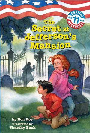 Capital Mysteries #11: The Secret at Jefferson's Mansion de Ron Roy