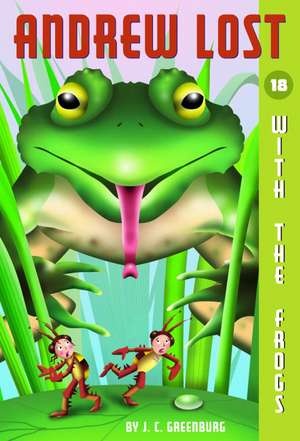 Andrew Lost with the Frogs de J. C. Greenburg