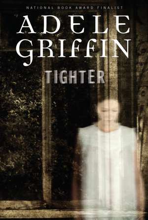 Tighter de Adele Griffin