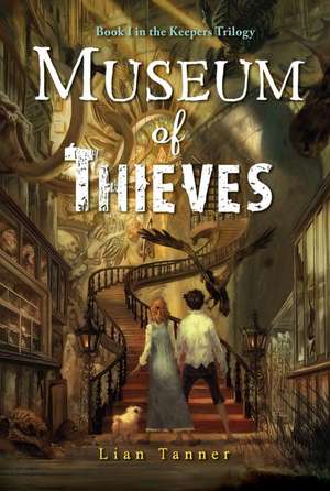 Museum of Thieves de Lian Tanner