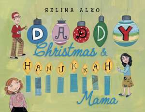 Daddy Christmas & Hanukkah Mama de Selina Alko